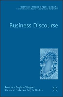 Business Discourse - Bargiela-Chiappini, Francesca, Professor, and Nickerson, Catherine, and Planken, B