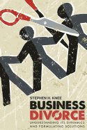 Business Divorce: Understanding Its Dynamics and Formulating Solutions