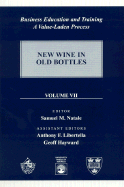 Business Education and Training: A Value-Laden-Process, New Wine in Old Bottles, Volume 7