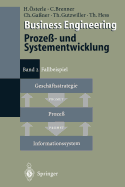 Business Engineering Proze - Und Systementwicklung: Band 2: Fallbeispiel - Sterle, Hubert, and Brenner, Claudia, and Ga Ner, Christian