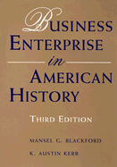 Business Enterprise in American History - Blackford, Mansel G
