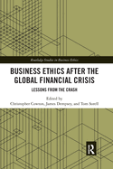 Business Ethics After the Global Financial Crisis: Lessons from The Crash