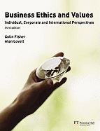 Business Ethics and Values: Individual, Corporate and International Perspectives