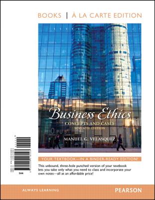 Business Ethics: Concepts and Cases - Velasquez, Manuel G