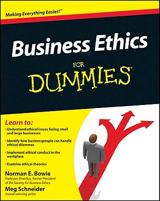 Business Ethics For Dummies - Bowie, Norman E., Professor, and Schnieder, Meg