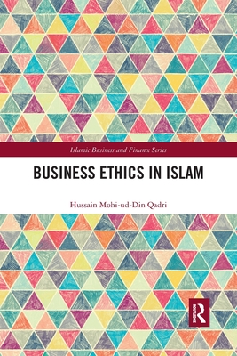 Business Ethics in Islam - Qadri, Hussain