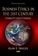 Business Ethics in the 21st Century: Stability & Change