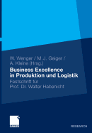 Business Excellence in Produktion Und Logistik: Festschrift Fr Prof. Dr. Walter Habenicht