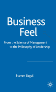 Business Feel: From the Science of Management to the Philosophy of Leadership