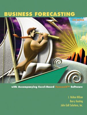 Business Forecasting with Forecastx Software & Student CD - Wilson, J Holton, and Keating, Barry, and Solutions Inc