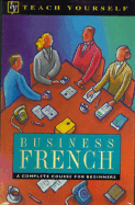 Business French: A Complete Course for Beginners