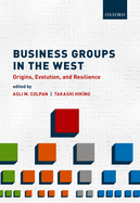 Business Groups in the West: Origins, Evolution, and Resilience
