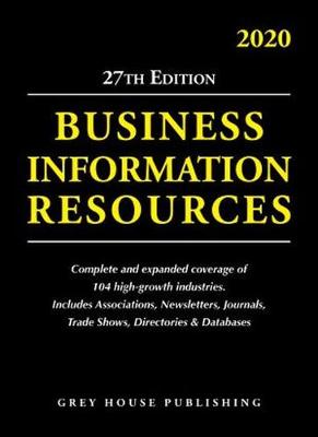 Business Information Resources, 2020: Print Purchase Includes 1 Year Free Online Access - Mars, Laura (Editor)