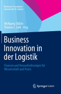 Business Innovation in Der Logistik: Chancen Und Herausforderungen Fur Wissenschaft Und Praxis