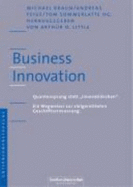 Business Innovation - Michael Braun; Andreas Feige; Tom Sommerlatte; Arthur D. Little