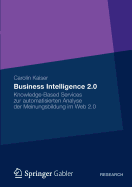 Business Intelligence 2.0: Knowledge-Based Services Zur Automatisierten Analyse Der Meinungsbildung Im Web 2.0