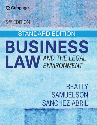 Business Law and the Legal Environment - Standard Edition - Beatty, Jeffrey F, and Samuelson, Susan S, and Abril, Patricia
