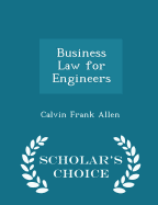 Business Law for Engineers - Scholar's Choice Edition