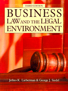 Business Law & the Legal Environment - Lieberman, Jethro Koller, and Siedel, George J, Professor