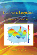 Business Logistics: Theoretical and Practical Perspectives with Analyses