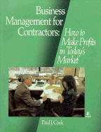 Business Management for Contractors: How to Make Profits in Today's Market - Cook, Paul J