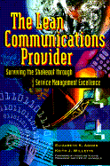 Business of Service Management: (The Lean Communications Provider) Managing Profitably in the Global Communications Market - Willets, Keith, and Adams, Elizabeth B.