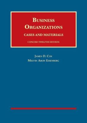 Business Organizations: Cases and Materials, Concise - Cox, James D., and Eisenberg, Melvin Aron