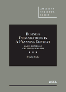 Business Organizations in a Planning Context, Cases, Materials and Study Problems