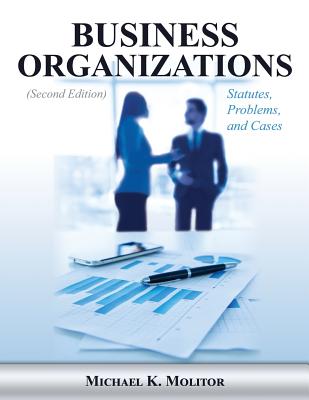 Business Organizations: Statutes, Problems, and Cases (Second Edition) - Molitor, Michael K