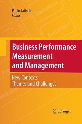 Business Performance Measurement and Management: New Contexts, Themes and Challenges - Taticchi, Paolo (Editor)