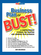 Business Plan or Bust!: A Comprehensive Tutorial for Starting and Growing Your Business