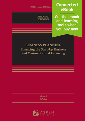 Business Planning: Financing the Start-Up Business and Venture Capital Financing [Connected Ebook] - Maynard, Therese H, and Warren, Dana M, and Trevino, Shannon
