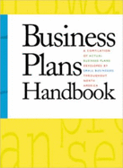 Business Plans Handbook: A Compilation of Buisness Plans Developed by Individuals Throughout North America