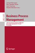 Business Process Management: 19th International Conference, Bpm 2021, Rome, Italy, September 06-10, 2021, Proceedings
