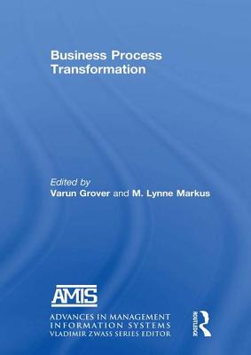 Business Process Transformation - Grover, Varun, and Markus, M Lynne
