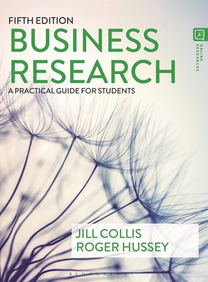 Business Research: A Practical Guide for Students - Collis, Jill, and Hussey, Roger