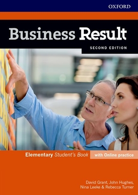 Business Result: Elementary: Student's Book with Online Practice: Business English you can take to work today - Grant, David, and Hughes, John, and Leeke, Nina