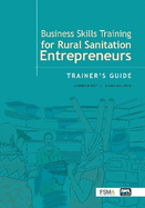 Business Skills Training for Rural Sanitation Entrepreneurs: Trainer's Guide