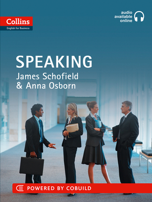 Business Speaking: B1-C2 - Schofield, James, and Osborn, Anna