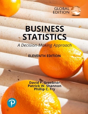 Business Statistics: A Decision Making Approach, Global Edition - Groebner, David, and Shannon, Patrick, and Fry, Phillip