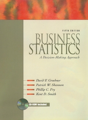 Business Statistics: A Decision-Making Approach, "Updated" - Groebner, David F, and Greobner, David, and Shannon, Patrick W