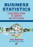 Business Statistics: A Multimedia Guide to Concepts and Applications Includes CD-ROM Pack