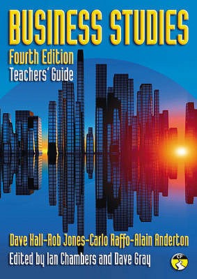 Business Studies Teacher's Guide: Fourth edition - Hall, Dave, and Jones, Rob, and Raffo, Carlo