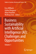 Business Sustainability with Artificial Intelligence (AI): Challenges and Opportunities: Volume 1