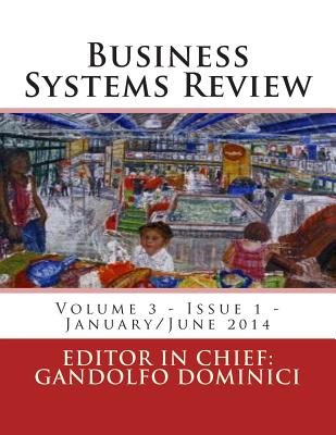Business Systems Review: Volume 3, Issue 1, January/June, 2014 - Dominici, Gandolfo