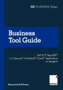 Business Tool Guide: SAP R/3(r), Baanerp(r), J.D. Edwards(r) Oneworld(r), Oracle(r) Applications Im Vergleich So Treffen Sie Fr Ihr Unternehmen Die Richtige Entscheidung