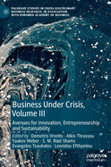 Business Under Crisis, Volume III: Avenues for Innovation, Entrepreneurship and Sustainability