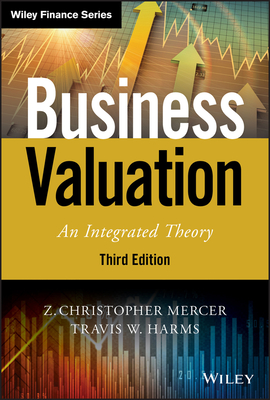 Business Valuation: An Integrated Theory - Mercer, Z Christopher, and Harms, Travis W