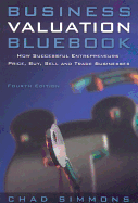 Business Valuation Bluebook: How Successful Entrepreneurs Price, Buy, Sell, and Trade Businesses