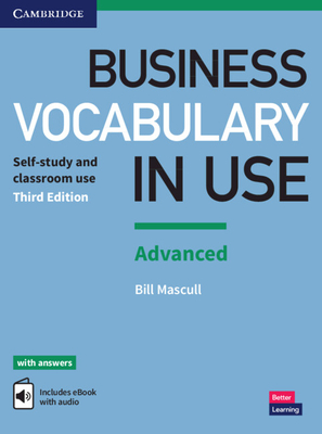 Business Vocabulary in Use: Advanced Book with Answers and Enhanced ebook: Self-study and Classroom Use - Mascull, Bill